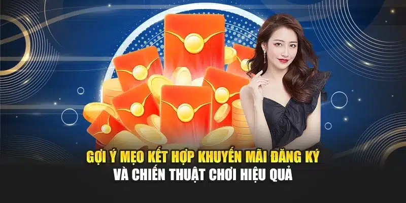Khuyến Mãi Đăng Ký I9Bet – Nhận Ngay Quà Chào Mừng & Ưu Đãi 4 Gợi ý mẹo kết hợp khuyến mãi đăng ký và chiến thuật chơi hiệu quả
