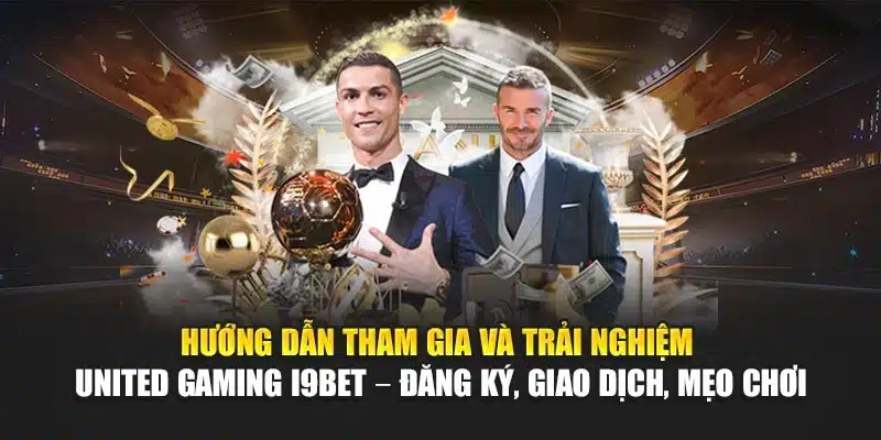 United Gaming I9Bet – Trải Nghiệm Sòng Bài & Trò Chơi Đỉnh 3 Hướng dẫn tham gia và trải nghiệm United Gaming I9Bet – Đăng ký, giao dịch, mẹo chơi