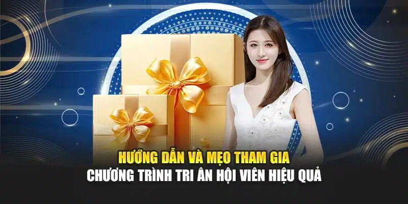 Tri Ân Hội Viên I9Bet – Quà Đặc Biệt, Chương Trình Hấp Dẫn 4 Hướng dẫn và mẹo tham gia chương trình tri ân hội viên hiệu quả