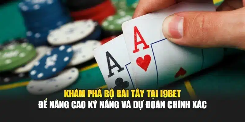 Ý Nghĩa Các Lá Bài Tây I9Bet – Giải Thích Chi Tiết & Dễ Hiểu 2 Khám phá bộ bài Tây tại I9Bet để nâng cao kỹ năng và dự đoán chính xác