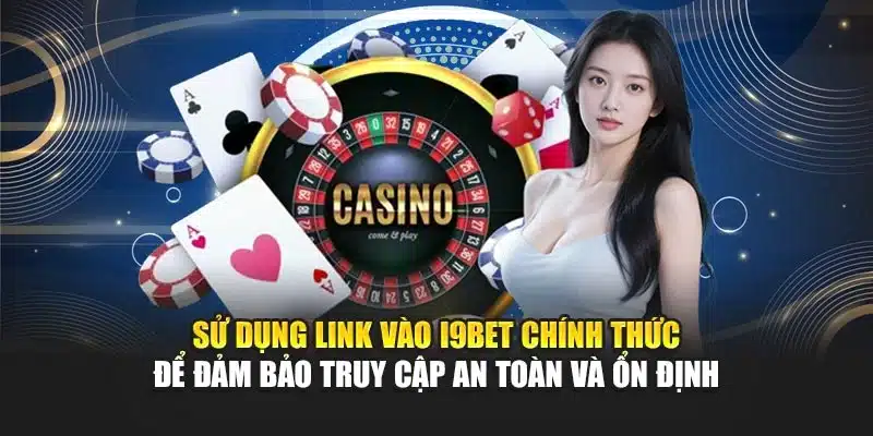 Link Vào I9Bet – Truy Cập Nhanh Chóng, An Toàn & Ổn Định 2 Sử dụng link vào I9Bet chính thức để đảm bảo truy cập an toàn và ổn định