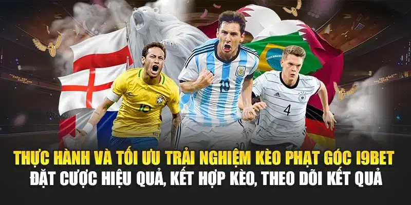 Kèo Phạt Góc I9Bet – Tỷ Lệ & Nhận Định Mới Nhất Hàng Ngày 4 Thực hành và tối ưu trải nghiệm kèo phạt góc I9Bet – Đặt cược hiệu quả, kết hợp kèo, theo dõi kết quả