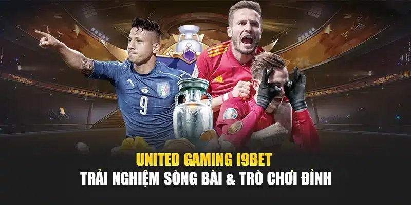United Gaming I9Bet – Trải Nghiệm Sòng Bài & Trò Chơi Đỉnh