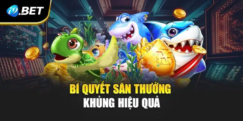 Bắn Cá Đại Dương i9Bet Mở Ra Hành Trình Săn Kho Báu Kỳ Thú 4 Bí quyết săn thưởng khủng hiệu quả