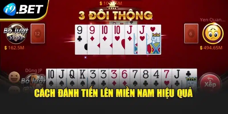 Tiến Lên Miền Nam – Cơ Hội Chinh Phục Giải Trí Tại I9bet 4 Cách đánh Tiến lên miền Nam hiệu quả