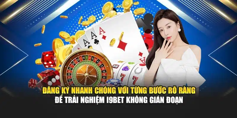 Hướng Dẫn Đăng Ký 2 Đăng ký nhanh chóng với từng bước rõ ràng để trải nghiệm I9BET không gián đoạn