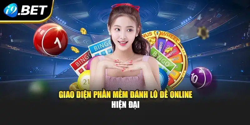 Phần Mềm Đánh Lô Đề Online I9bet - Trải Nghiệm Mới Lạ 2 Giao diện phần mềm đánh lô đề online hiện đại