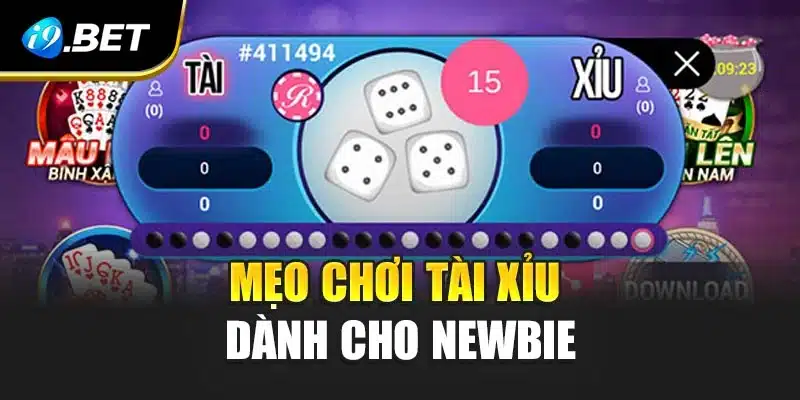 Bật Mí Mẹo Chơi Tài Xỉu Cực Chuẩn, Dễ Thắng Tại i9Bet 3 Mẹo chơi tài xỉu dành cho newbie