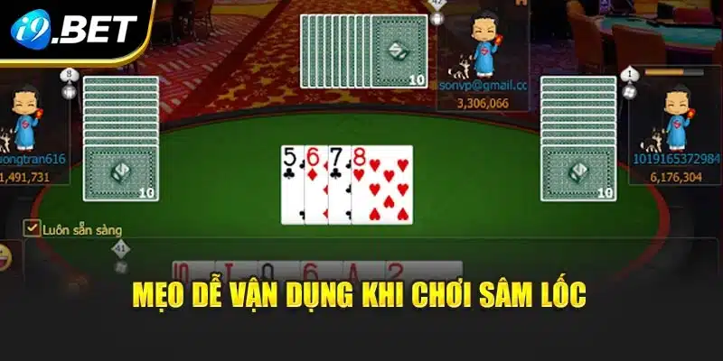 Sâm Lốc – Luật Chơi Tại i9Bet Chi Tiết Và Mẹo Dành Cho Tân Thủ 4 Mẹo dễ vận dụng khi chơi Sâm Lốc