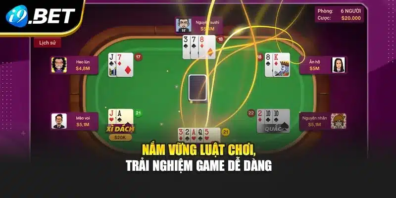 Xì Dách Tại i9Bet – Trò Chơi Trí Tuệ Và Chiến Thuật Hấp Dẫn 3 Nắm vững luật chơi, trải nghiệm game dễ dàng