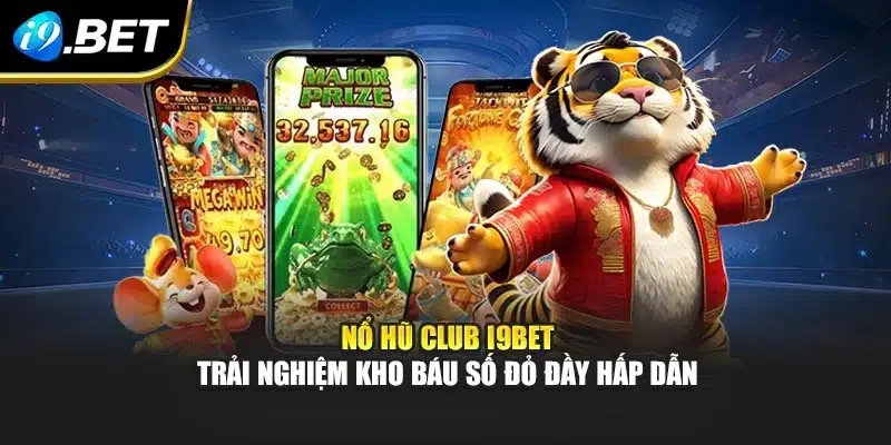 Nổ Hũ Club i9Bet Trải Nghiệm Kho Báu Số Đỏ Đầy Hấp Dẫn