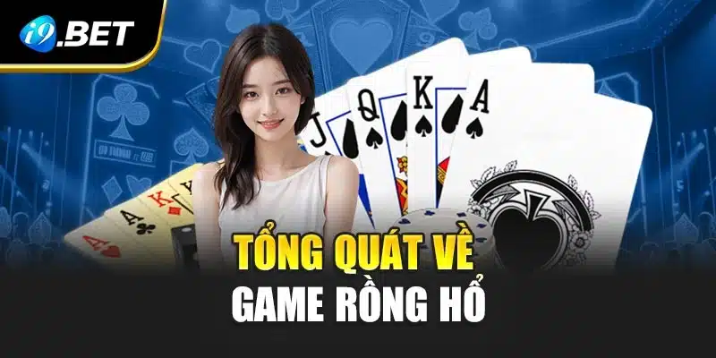 Khám Phá Game Rồng Hổ Cực Kịch Tính, Dễ Thắng Tại i9Bet 2 Tổng quát về game Rồng Hổ